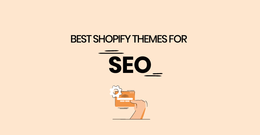 9 Best Shopify Themes for SEO in 2026